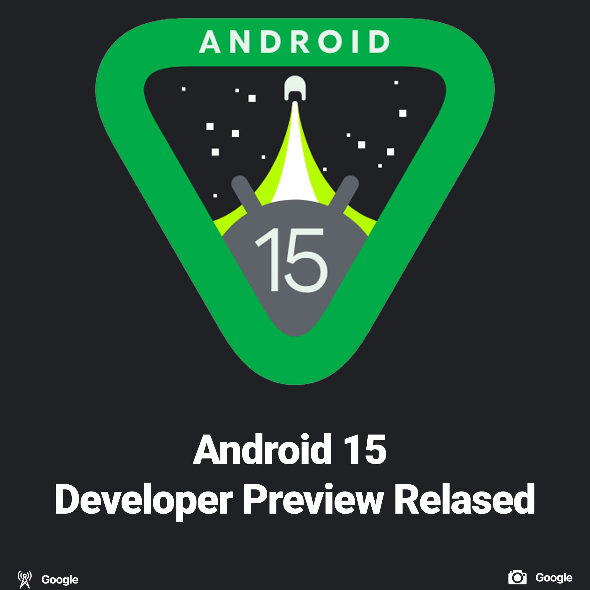 Android 15 Developer preview released