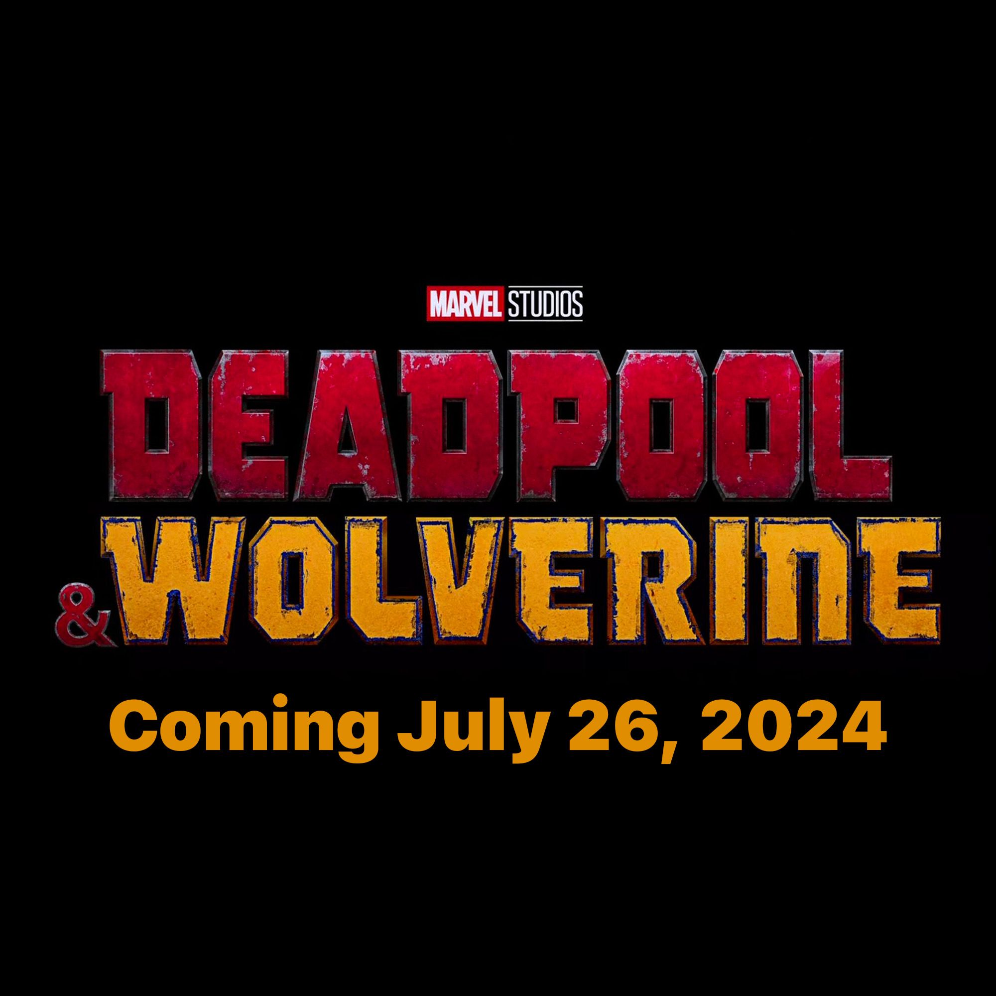 Deadpool & Wolverine coming July 26th 2024