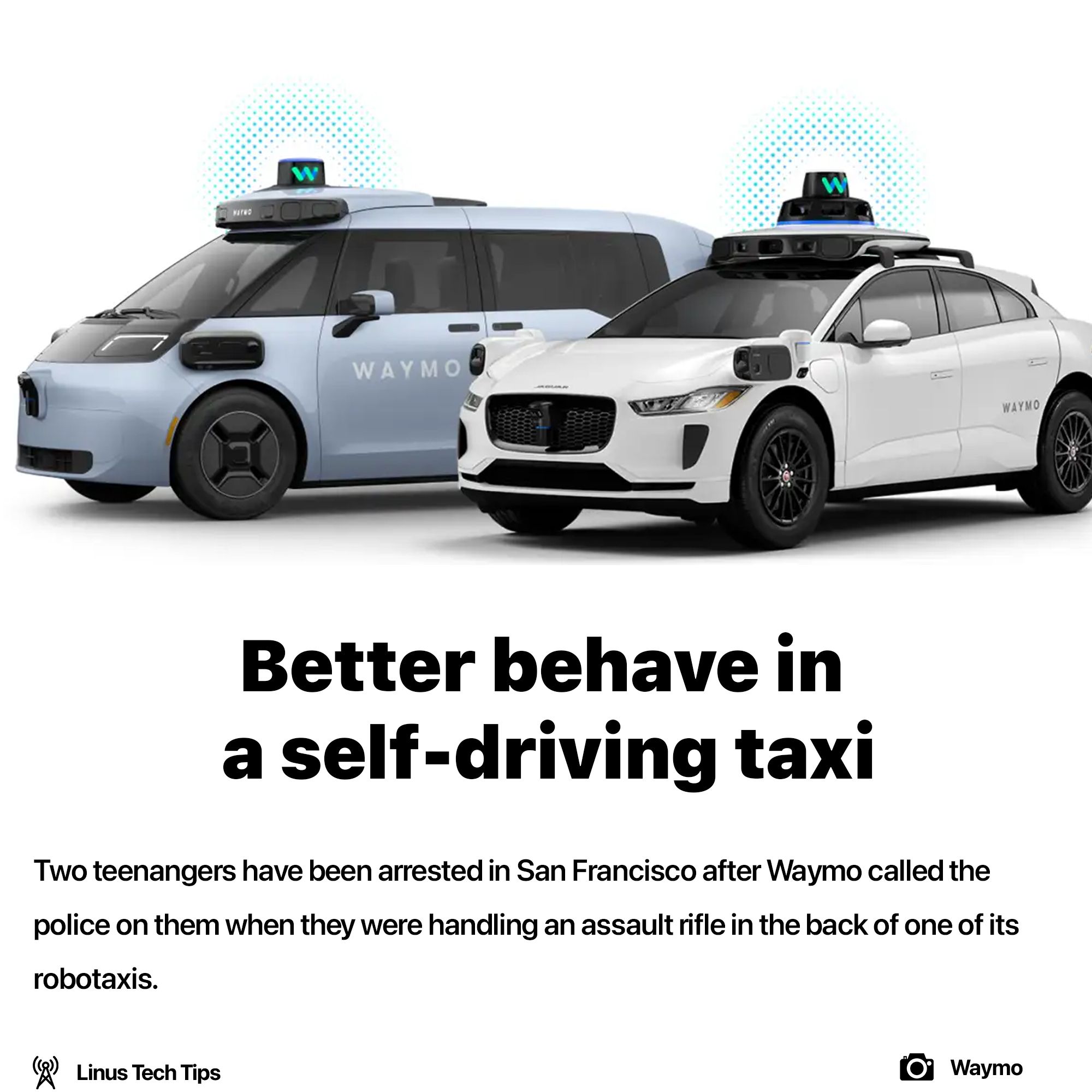 Waymo called the police on the passangers